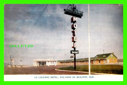 STE-ANNE DE BEAUPRÉ, QUÉBEC - LE LUCERNE MOTEL AVEC STATION DE SERVICE  B/A - - Ste. Anne De Beaupré