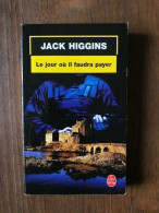 JACK HIGGINS - Le Jour Où Il Faudra Payer / Le Livre De Poche - Autres & Non Classés