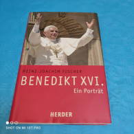 Heinz Joachim Fischer - Benedikt XVI - Ein Porträt - Biographien & Memoiren
