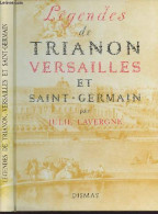 Légendes De Trianon Versailles Et Saint-Germain - Lavergne Julie - 1988 - Ile-de-France