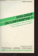 Dialogue Ou Labyrinthe ? La Consultation Des Catalogues Informatisés Par Les Usagers - "Etudes Et Recherche/Bibliothèque - Autres & Non Classés