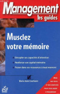 Musclez Votre Mémoire - Décupler Ses Capacités D'attention,renforcer Son Capital Mémoire,puiser Dans Ses Ressources à To - Management