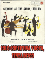 BENNY GOODMAN : Copertina Vuota < Stompin' At The Savoy / Roll'Em > VG - Jazz