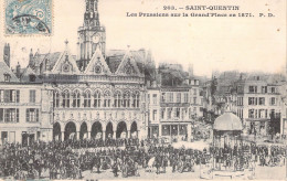 FRANCE - 02 - ST QUENTIN - Les Prussiens Sur La Grande Place En 1871 - Carte Postale Ancienne - Saint Quentin