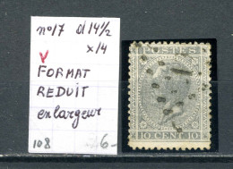 Belgique  N° 17 D  14 X 14 1/2    Timbre Réduit En Largeur - Non Classificati