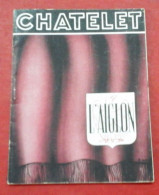 Programme Théâtre Du Chatelet 1945 L'Aiglon Edmond Rostand Jean Weber Alice Sapritch Suzanne Dantée Pierre Morin - Programmes