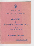 GRECE Skiathos Skopelos Compagnie Messageries Maritimes Croisière Guillaume Budé Paquebot Champollion Programme - Programmes