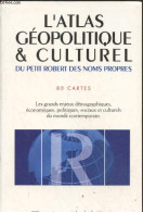 L'Atlas Géopolitique & Culturel Du Petit Robert Des Noms Propres. - 80 Cartes - Varrod Pierre, Collectif - 1999 - Mapas/Atlas