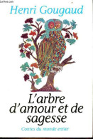 L'arbre D'amour Et De Sagesse - Collection Contes Du Monde Entier. - Gougaud Henri - 1992 - Contes