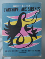 Somerset MAUGHAM - L'ARCHIPEL AUX SIRÈNES - Arthème-Fayard N° 32 - Ann. 1952* Collect. Livre De Demain ** - Arthème Fayard - Autres