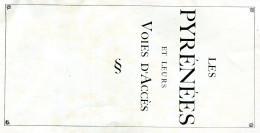 LES PYRENEES  ET LEUR VOIES D'ACCES       RARE     Imprimerie E . BAUDELOT ET CIE   IMP.PARIS   - (Avril 1932) - Midi-Pyrénées