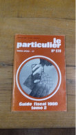 86/ LE PARTICULIER N° 578 GUIDE FISCAL 1980 TOME 2 - Sonstige & Ohne Zuordnung