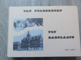 Knokke  * (Heemkundig Boek)   Van Polderdorp Tot Badplaats - Bijdrage Tot De Geschiedenis Van Knokke (Danny Lannoy) - Knokke