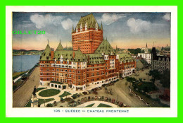 QUÉBEC - CHATEAU FRONTENAC -  LORENZO AUDET, ENR. ÉDITEUR No 105 - - Québec - Château Frontenac