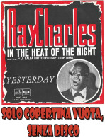 RAY CHARLES : Copertina Vuota < In The Heat Of The Night / Yesterday > MINT - Soul - R&B