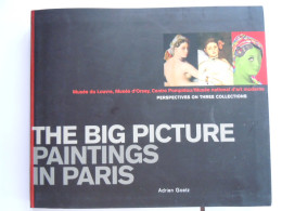 The Big Picture: Paintings In Paris Perspectives On Three Collections 2003 - Author: Adrien Goetz - Schone Kunsten