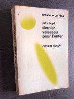 PRESENCE DU FUTUR N° 133  Dernier Vaisseau Pour L’enfer  John BOYD   Editions DENOËL - 1971 - Denoël
