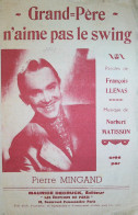 Grand Père N'Aime Pas Le Swing  > Partition Musicale Ancienne > Voir Aussi La Rubrique  Delcampe 18607 > Réf: 2/04/2023 - Vocals