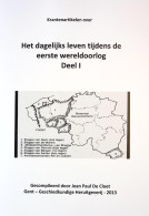 Jean Paul De Cloet - Krantenartikelen Over Het Dagelijks Leven Tijdens De Eerste Wereldoorlog - Delen I En II - War 1914-18