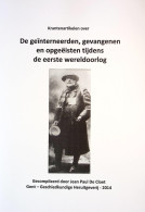 Jean Paul De Cloet - Krantenartikelen Over De Geïnterneerden, Gevangenen En Opgeëisten Tijdens De Eerste Wereldoorlog - Guerra 1914-18
