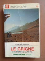 Itinerari Alpini, Volume 30, Le Grigne, I Sentieri E L'alta Via - G. Mauri, Ed. Tamari Montagna Edizioni - Otros & Sin Clasificación