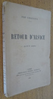 RETOUR D'ALSACE Août 1914 Par Jean Giraudoux (1916) - Alsace