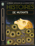 ANTHOLOGIE DE LA S-F " HISTOIRES DE MUTANTS " LIVRE DE POCHE N° 3766  AVEC 418 PAGES - Livre De Poche
