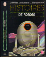 ANTHOLOGIE DE LA S-F " HISTOIRES DE ROBOTS " LIVRE DE POCHE N° 3764 AVEC 495 PAGES - Livre De Poche