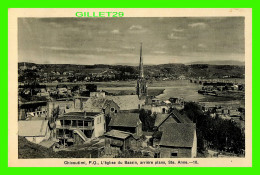 CHICOUTIMI, QUÉBEC - L'ÉGLISE DU BASSIN, ARRIÈRE PLANS, STE ANNE - J. E. CHABOT, PHOTOGRAPHE - PHOTO TEX - - Chicoutimi