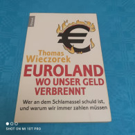 Thomas Wieczorek - Euroland Wo Unser Geld Verbrennt - Politique Contemporaine