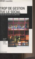 Trop De Gestion Tue Le Social - Essai Sur Une Discrète Chalandisation - "Alternatives Sociales" - Chauvière Michel - 201 - Comptabilité/Gestion