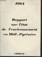 Rapport Sur L'état De L'environnement En Midi-Pyrénées - Collectif - 1984 - Midi-Pyrénées