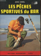 Les Pêches Sportives Du Bar - Demil Jean - 1987 - Chasse/Pêche