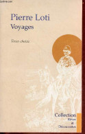 Voyages 1872-1900 - Textes Choisis - Collection Rêves Et Découvertes. - Loti Pierre - 2003 - Valérian