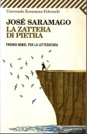 # José Saramago - La Zattera Di Pietra - Feltrinelli N. 2217 - 2° Ediz. 2011 - Grandes Autores