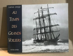 1850 - 1920 Au Temps Des Grands Voiliers - Bateau