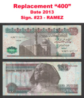 Egypt - 2013 - Rare - Replacement 400 - 100 EGP - P-67 - Sign #23 - RAMEZ - UNC - Egypte