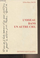 L'oiseau Dans Un Autre Ciel - Baur Gilles-Marie - 2015 - Gesigneerde Boeken