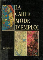La Carte Mode D'emploi. - Brunet Roger - 1997 - Mapas/Atlas