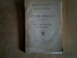 Oud Zeldzaam Boek "Katanga En Zuid-Afika" Door Augustin Lodewijckx (1912) - Oud