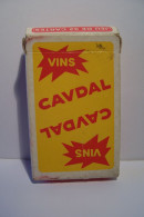 JEU DE 32 CARTES  - Puplicité -    " VINS  CAVDAL " - ( COMPIEGNE ) - 32 Cartes