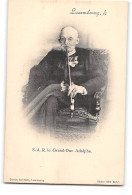 CPA Luxembourg Le Grand Duc Adolphe - Familia Real