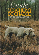 GUIDE DES CHIENS DE CHASSE ET DE LEURS A CÔTES - Marcel Roucaute - Editions Messidor 1986. - Chasse/Pêche