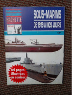 COLLECTION LES DOCUMENTS HACHETTE N°4-SOUS MARINS DE 1919 A NOS JOURS - Armes