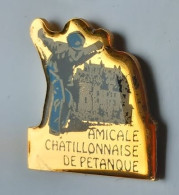 XX625 Pin's Amicale Chatillonnaise De Pétanque Châtillon-en-Bazois Nièvre Achat Immédiat - Petanque