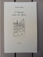 Andrée Marik, L'amour Avec Les Mots, Poèmes, 1986 Dédicacé (Cognac) - Autores Franceses