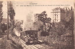 73-AIX-LES-BAINS- LE CHEMIN DE FER DU REVARD ET LE GRAND HÔTEL D'ALBION - Aix Les Bains