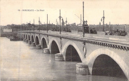 FRANCE - 33 - BORDEAUX - Le Pont - Edit Michel Et Forgeot - Carte Postale Ancienne - Bordeaux