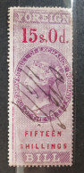 GB QV Fiscals / Revenues Foreign Bill; Fifteen Shilling Lilac And Red - Fiscale Zegels