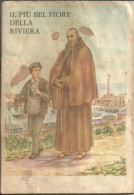 Libro (Libretto) Religioso "Il Più Bel Fiore Della Riviera" S. Francesco Da Camporosso Curia Prov Cappuccini Genova 1962 - Religión/Espiritualismo